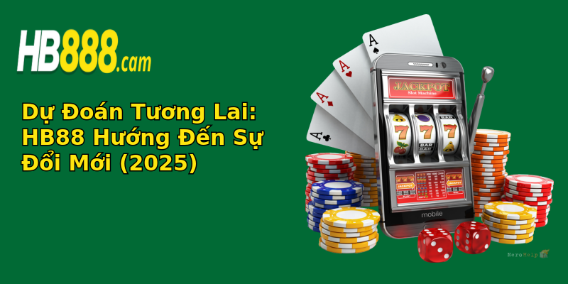 HB88 và Xu Hướng Casino Trực Tuyến