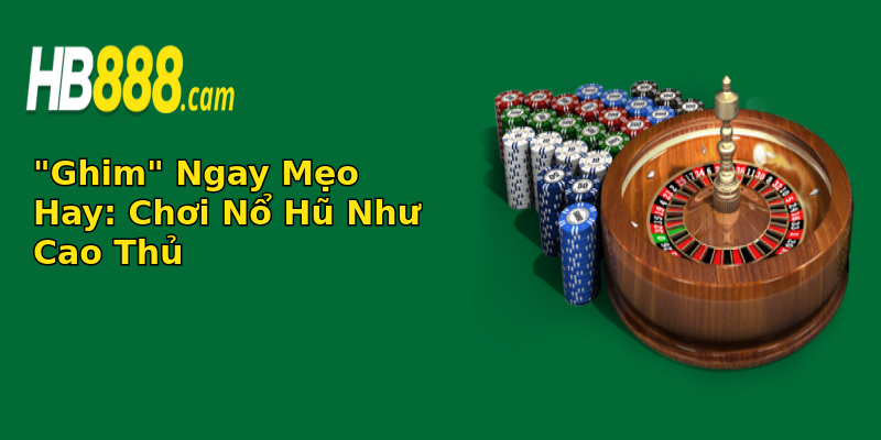 ghim ngay meo hay choi no hu nhu cao thu