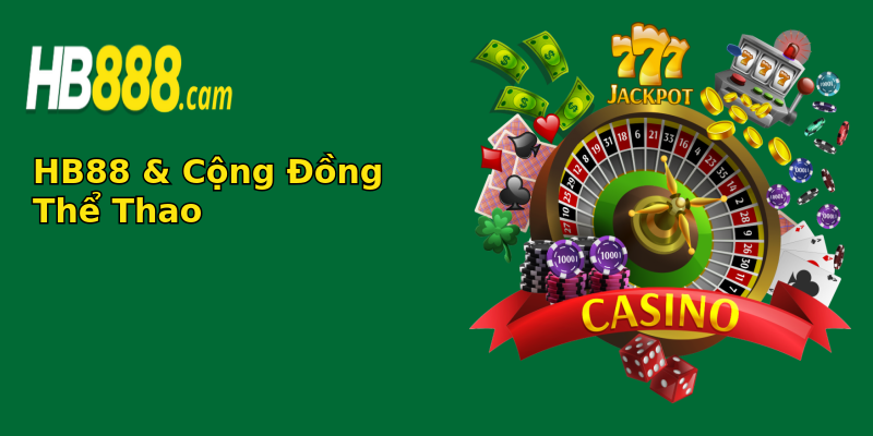 HB88 & Cộng Đồng Thể Thao HB88 & Cộng Đồng Thể Thao