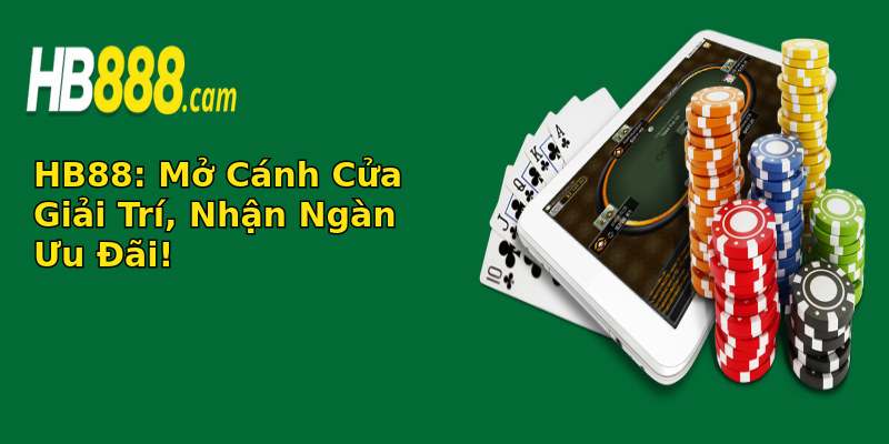 HB88: Mở Cánh Cửa Giải Trí, Nhận Ngàn Ưu Đãi!
