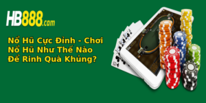 no hu cuc inh choi no hu nhu the nao e rinh qua khung